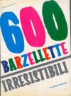 600 barzellette irresistibili. - SCOPELLITI Franco -