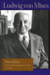 Socialism: An Economic and Sociological Analysis - Ludwig von Mises, J. Kahane, Friedrich Hayek