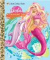 Barbie in a Mermaid Tale (Barbie) - Mary Tillworth, Golden Books, Mary Tillworth