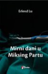 Mirni dani u Miksing Partu - Erlend Lu