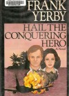Hail the Conquering Hero - Frank Yerby