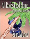 All Roads Lead Home - Sean Michael