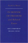 "In Defense of Freedom" and Related Essays - Frank S. Meyer