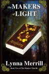 The Makers of Light: Book Two of The Masters That Be - Lynna Merrill