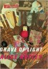 Grave of Light: New and Selected Poems, 1970-2005 - Alice Notley