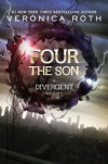 Four: The Son: A Divergent Story (Divergent Series) - Veronica Roth