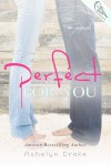 Perfect for You - Ashelyn Drake