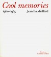 Cool Memories 1980 - 1985 - Jean Baudrillard