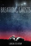 Breathing Ghosts - Laekan Zea Kemp