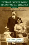The Troubleshooter's Guide to Do-It-Yourself Genealogy - W. Daniel Quillen