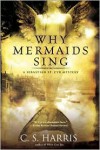 Why Mermaids Sing - C.S. Harris