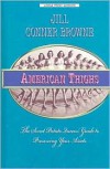 American Thighs: The Sweet Potato Queens' Guide to Preserving Your Assets - Jill Browne