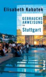 Gebrauchsanweisung für Stuttgart - Elisabeth Kabatek