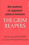 The Grim Reapers: The Anatomy of Organized Crime in America - Ed Reid