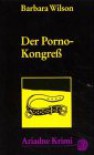 Der Porno- Kongress. - Barbara Wilson