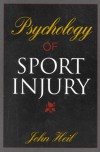 Psychology Of Sport Injury - John Heil