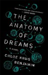 The Anatomy of Dreams: A Novel - Chloe Benjamin