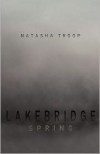 Lakebridge: Spring - Natasha Troop