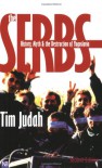 The Serbs: History, Myth and the Destruction of Yugoslavia (Yale Nota Bene) - Tim Judah