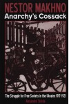 Nestor Makhno - Anarchy's Cossack: The Struggle for Free Soviets in the Ukraine 1917-1921 - Alexandre Skirda, Paul Sharkey