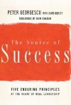 The Source of Success: Five Enduring Principles at the Heart of Real Leadership - Peter Georgescu, David Dorsey, Ram Charan