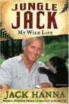 Jungle Jack: My Wild Life - Jack Hanna