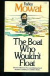 The Boat Who Wouldn't Float - Farley Mowat, Marc G.P. Berthier