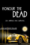 Honour the Dead - John Anthony Miller