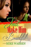 Just Make Him Beautiful - Mike Warren