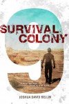 By Joshua David Bellin Survival Colony 9 (1st First Edition) [Hardcover] - Joshua David Bellin