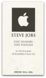 Steve Jobs: Stay hungry, stay foolish. La vita di un genio che ha cambiato le nostre vite - Massimo Gaggi, Alessio Ribaudo, Paolo Mereghetti, Edoardo Segantini, Massimo Sideri, Matteo Persival