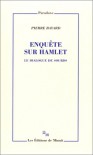 Enquête sur Hamlet : Le Dialogue des sourds - Pierre Bayard