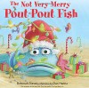 The Not Very Merry Pout-Pout Fish (A Pout-Pout Fish Adventure) - Deborah Diesen, Dan Hanna