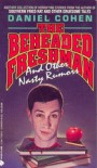 The Beheaded Freshman and Other Nasty Rumors - Daniel   Cohen