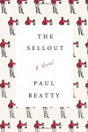 The Sellout: A Novel - Paul Beatty