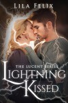 Lightning Kissed (The Lucent Series Book 1) - Lila Felix