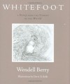 Whitefoot: A Story from the Center of the World - Wendell Berry, Davis Te Selle