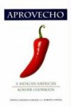 Aprovecho: A Mexican-American Border Cookbook - Teresa Cordero-Cordell, Robert Cordell