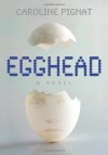 Egghead - Caroline Pignat