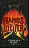 Hands Of Lucifer - John Tigges