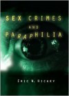 Sex Crimes and Paraphilia - Eric W. Hickey