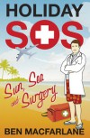 Holiday SOS: The Life-Saving Adventures of a Travelling Doctor - Ben MacFarlane