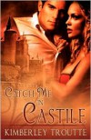 Catch Me in Castile - Kimberley Troutte