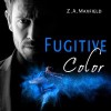 Fugitive Color - Z.A. Maxfield, Bowen Godeep