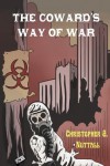 The Coward's Way of War - Christopher Nuttall