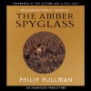 The Amber Spyglass: His Dark Materials, Book 3 - Philip Pullman, Philip Pullman, Full Cast