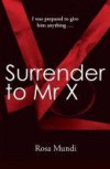 Surrender to Mr X - Rosa Mundi