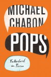 Pops Fatherhood in Pieces - Michael Chabon