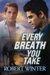Every Breath You Take - Robert Winter