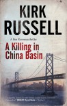 A Killing in China Basin - Kirk Russell